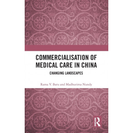 Commercialisation of Medical Care in China: Changing Landscapes