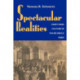 Spectacular Realities: Early Mass Culture in Fin-de-Siecle Paris