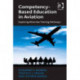 Competency-Based Education in Aviation: Exploring Alternate Training Pathways