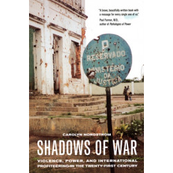 Shadows of War: Violence, Power, and International Profiteering in the Twenty-First Century