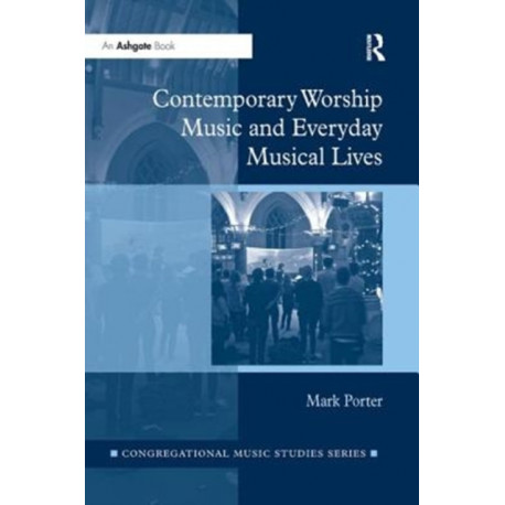 Contemporary Worship Music and Everyday Musical Lives