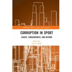 Corruption in Sport: Causes, Consequences, and Reform