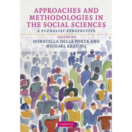 Approaches and Methodologies in the Social Sciences: A Pluralist Perspective