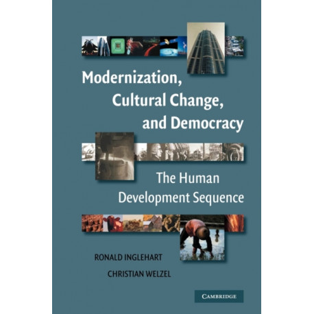 Modernization, Cultural Change, and Democracy: The Human Development Sequence