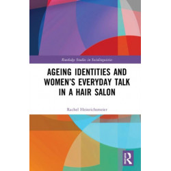 Ageing Identities and Women’s Everyday Talk in a Hair Salon