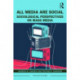 All Media Are Social: Sociological Perspectives on Mass Media