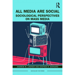 All Media Are Social: Sociological Perspectives on Mass Media