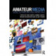 Amateur Media: Social, cultural and legal perspectives