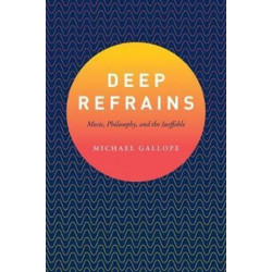 Deep Refrains: Music, Philosophy, and the Ineffable
