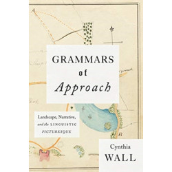 Grammars of Approach: Landscape, Narrative, and the Linguistic Picturesque