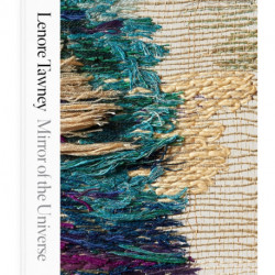 Lenore Tawney: Mirror of the Universe