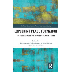 Exploring Peace Formation: Security and Justice in Post-Colonial States