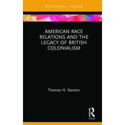American Race Relations and the Legacy of British Colonialism