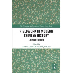 Fieldwork in Modern Chinese History: A Research Guide