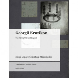 Georgii Krutikov – The Flying City and Beyond