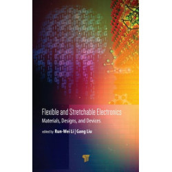 Flexible and Stretchable Electronics: Materials, Design, and Devices