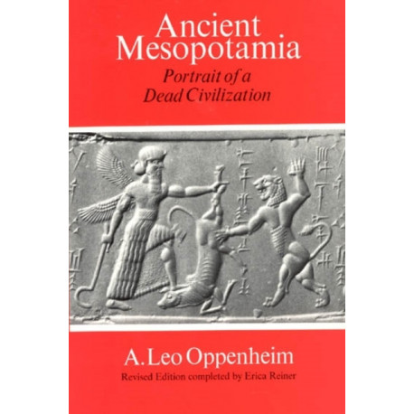Ancient Mesopotamia – Portrait of a Dead Civilization: Portrait of a Dead Civilization