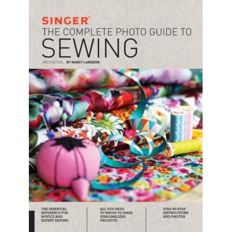 Singer: The Complete Photo Guide to Sewing, 3rd Edition