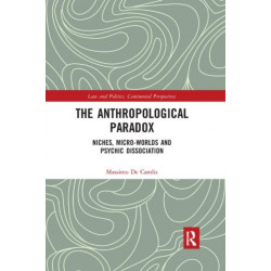 The Anthropological Paradox: Niches, Micro-worlds and Psychic Dissociation