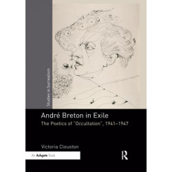 Andr?reton in Exile: The Poetics of "Occultation", 1941?1947