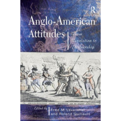 Anglo-American Attitudes: From Revolution to Partnership