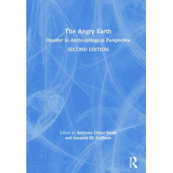 The Angry Earth: Disaster in Anthropological Perspective