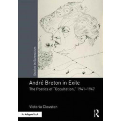 Andr?reton in Exile: The Poetics of "Occultation", 1941?1947