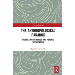 The Anthropological Paradox: Niches, Micro-worlds and Psychic Dissociation