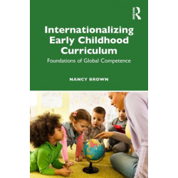 Internationalizing Early Childhood Curriculum: Foundations of Global Competence
