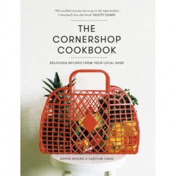 The Cornershop Cookbook: Delicious Recipes from your local shop