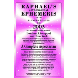 Raphael's Astronomical Ephemeris of the Planets: With Tables of Houses for London, Liverpool and New York