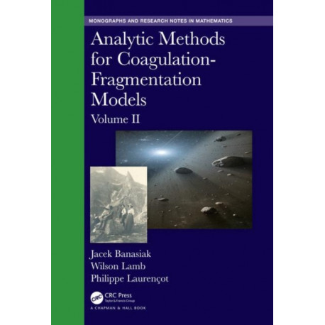 Analytic Methods for Coagulation-Fragmentation Models, Volume II