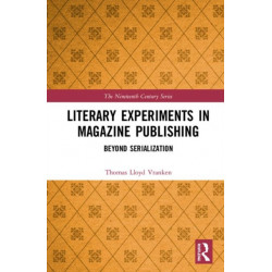 Literary Experiments in Magazine Publishing: Beyond Serialization