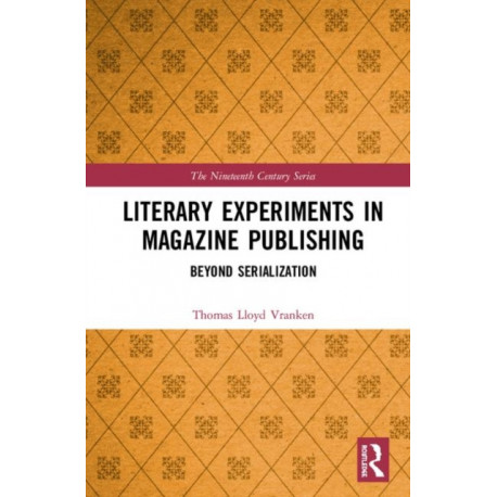 Literary Experiments in Magazine Publishing: Beyond Serialization