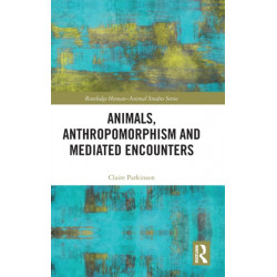 Animals, Anthropomorphism and Mediated Encounters