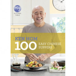 My Kitchen Table: 100 Easy Chinese Suppers