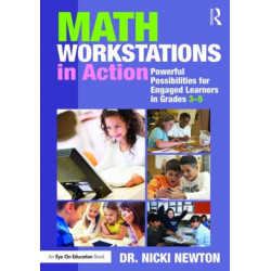 Math Workstations in Action: Powerful Possibilities for Engaged Learning in Grades 3–5