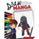 Draw Manga: Step-By-Steps, Character Construction, and Projects from the Masters