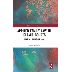 Applied Family Law in Islamic Courts: Shari’a Courts in Gaza
