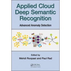 Applied Cloud Deep Semantic Recognition: Advanced Anomaly Detection