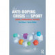 The Anti-Doping Crisis in Sport: Causes, Consequences, Solutions