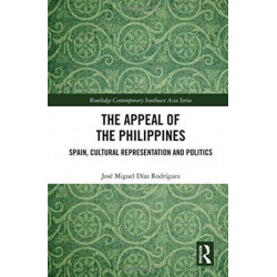 The Appeal of the Philippines: Spain, Cultural Representation and Politics
