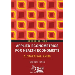 Applied Econometrics for Health Economists: A Practical Guide