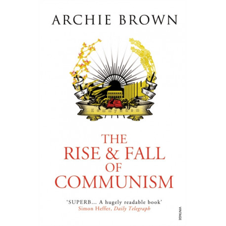 The Rise and Fall of Communism