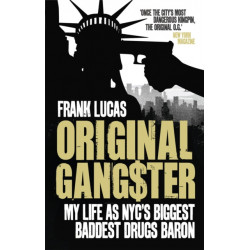 Original Gangster: My Life as NYC's Biggest Baddest Drugs Baron