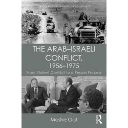 The Arab–Israeli Conflict, 1956–1975: From Violent Conflict to a Peace Process