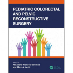 Pediatric Colorectal and Pelvic Reconstructive Surgery