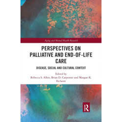 Perspectives on Palliative and End-of-Life Care: Disease, Social and Cultural Context