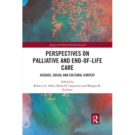 Perspectives on Palliative and End-of-Life Care: Disease, Social and Cultural Context