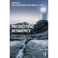 Promoting Resilience: Responding to Adversity, Vulnerability, and Loss